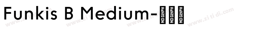 Funkis B Medium字体转换 Funkis B Medium字体转换